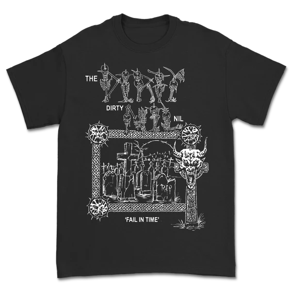 The Dirty Nil - Fail in Time Tee